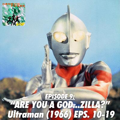 Episode 9: “Are You a God…zilla?” | Ultraman (1966) Eps. 10-19