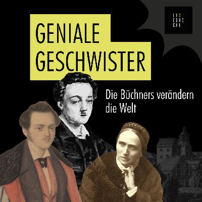 Georg Büchner und seine außergewöhnliche Familie