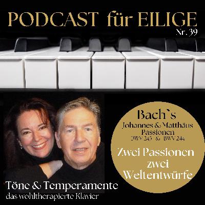 #39 "T&T für Eilige": Zwei Passionen – zwei Weltentwürfe  (Vergleich JP & MP von JSB)