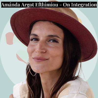#16 - Amánda Argot - On Integration
