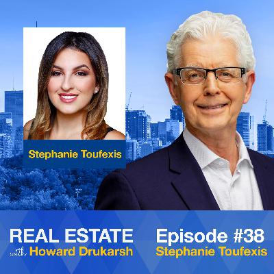 Real Estate with Howard Drukarsh - Episode 38 Stephanie Toufexis