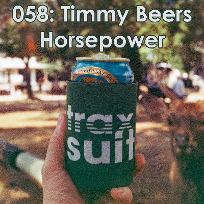 Ep 058: Timmy Beers Horsepower Closing Set - Oct 24