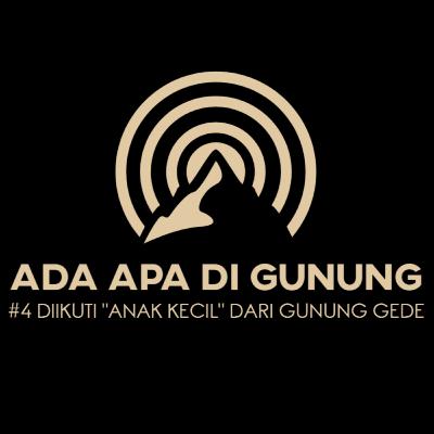#4 DIIKUTI "ANAK KECIL" DARI GUNUNG GEDE (EPS. 4 PODCAST MISTERI PENDAKIAN) #ITSNJUL #ADAAPADIGUNUNG