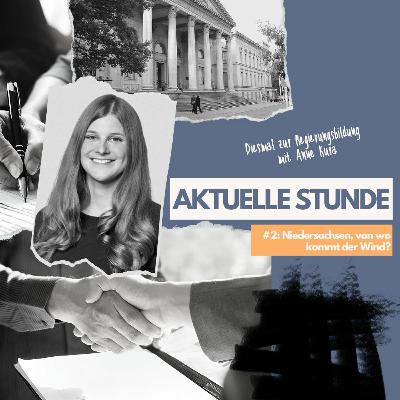 Aktuelle Stunde #2: Niedersachsen, von wo kommt der Wind? mit Anne Kura