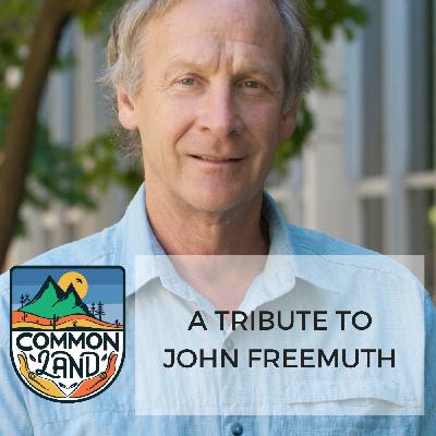 BONUS Episode: A Tribute to John Freemuth