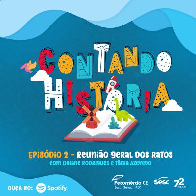 Contando História Podcast - Episódio 2 - Reunião geral dos ratos Contando História Podcast - Episódio 2 - Reunião geral dos ratos