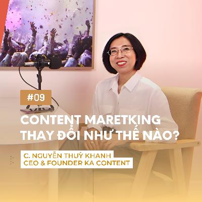 S1 | EP9 - Content Marketing đã thay đổi như thế nào? | Chị Nguyễn Thuỳ Khanh - CEO & Founder KA Content S1 | EP9 - Content Marketing đã thay đổi như thế nào? | Chị Nguyễn Thuỳ Khanh - CEO & Founder KA Content