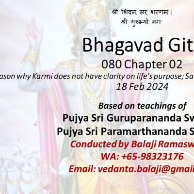 Bhagavad Gita - Class 080 - Chapter 02 Slokas 44-45 - Reason why Karmi does not have clarity on life's purpose; Sadanas to get Clarity - Class taken on 18 Feb 2024