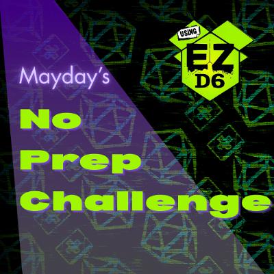 Mayday's No Prep Challenge, Episode 1