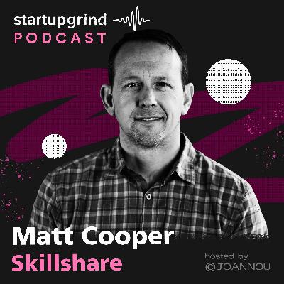 Building A More Creative And Prosperous World with Matt Cooper at Skillshare