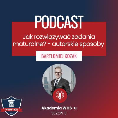 79. 🎓 Jak rozwiązywać zadania maturalne z WOS-u krok po kroku — autorskie sposoby
