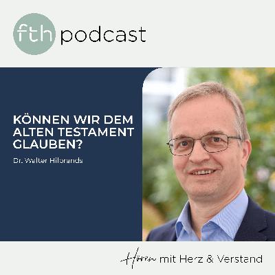 Walter Hilbrands: Können wir dem Alten Testament glauben?