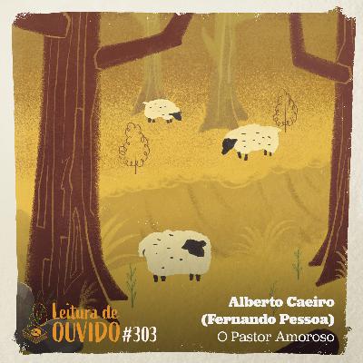 O Pastor Amoroso - Alberto Caeiro (Fernando Pessoa)