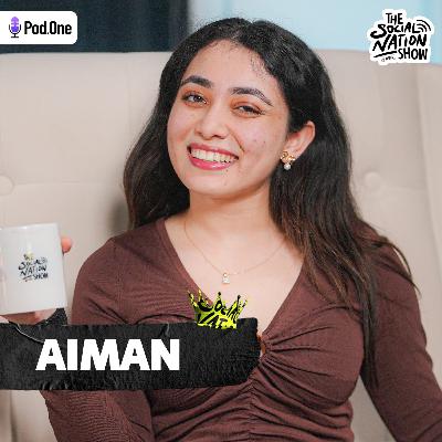 Aiman on Her Boyfriend, Snapchat Audience & Moving Cities |JustAiming | The Social Nation Show