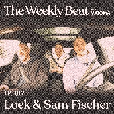 Ep.012: Loek & Sam Fischer