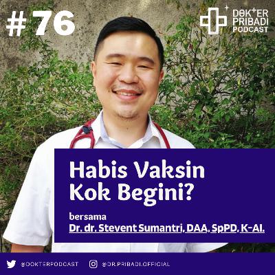 Sesi 76 Habis Vaksin Kok Begini?