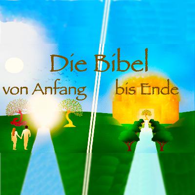 Die Bibel: Von Anfang bis Ende – Teil 1: Adam bis Mose