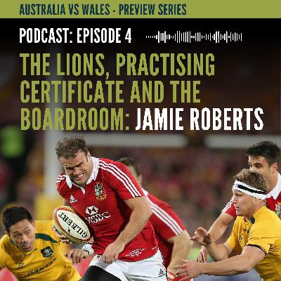 Episode 4 - The Lions, the GP and the Boardroom: Jamie Roberts