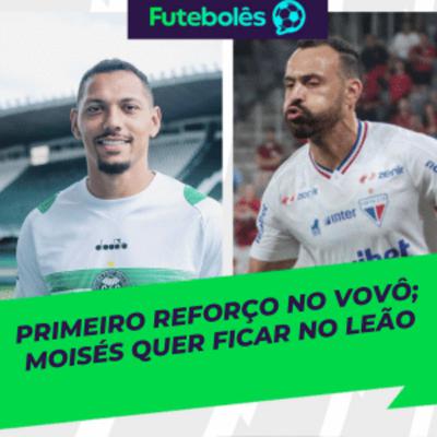 CEARÁ ACERTA COM 1º REFORÇO | MOISÉS QUER FICAR NO LEÃO | 22/12/2025