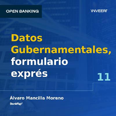 Datos gubernamentales, formulario exprés - Álvaro Mancilla de Banktflip | Episodio #11 Datos gubernamentales, formulario exprés - Álvaro Mancilla de Banktflip | Episodio #11