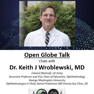 Global Ophthalmology Talk with Dr. Keith J Wroblewski, MD