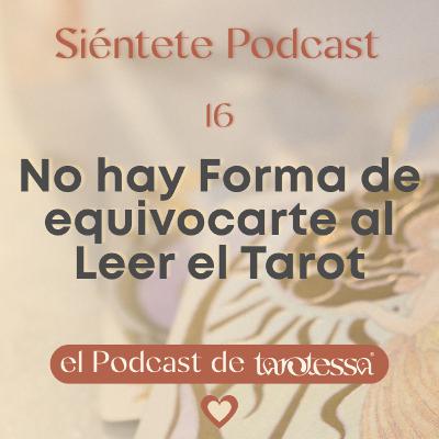 16 · No hay Forma de equivocarte el Leer el Tarot
