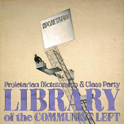 Proletarian Dictatorship and Class Party - Amadeo Bordiga (1951) Proletarian Dictatorship and Class Party - Amadeo Bordiga (1951)