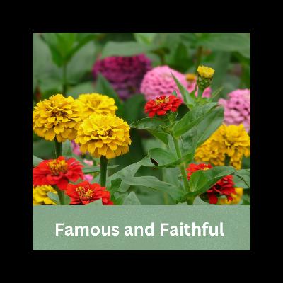 Famous and Faithful