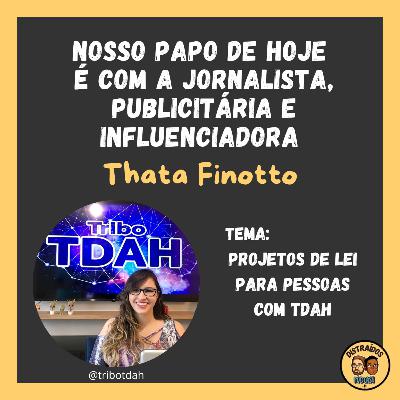 Distraídos #023 - Projetos de Lei para pessoas com TDAH (com Thata Finoto, da Tribo TDAH) Distraídos #023 - Projetos de Lei para pessoas com TDAH (com Thata Finoto, da Tribo TDAH)