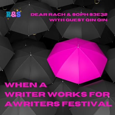 When a writer works for a writers festival - with guest Qin Qin