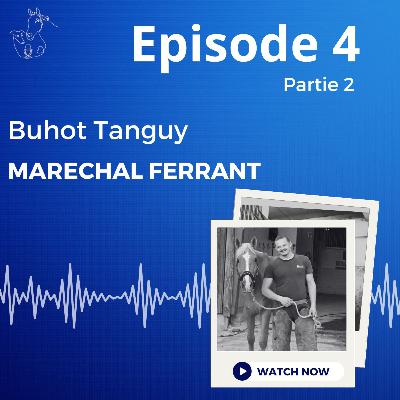 Episode 4B : Tanguy Buhot (Partie 2)