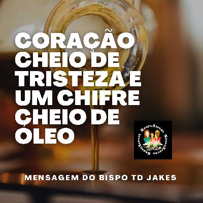 CORAÇÃO CHEIO DE DOR E UM CHIFRE CHEIO DE ÓLEO