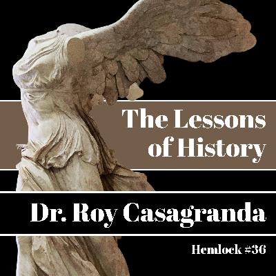The Lessons of History feat. Dr. Roy Casagranda - Henry Kissinger, the Iraq War, Esoteric Platonism and the Neocons, Cycles in Political Power, Education Reform, Hiroshima, Anarchism, and State Power