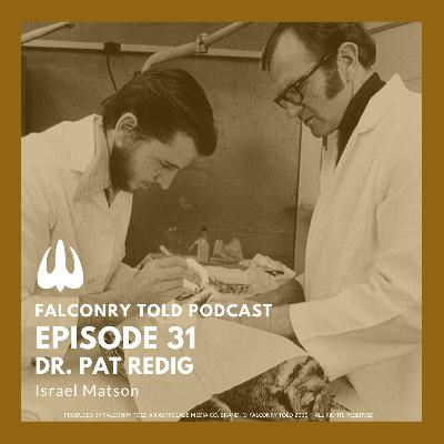 Episode 31: Dr. Pat Redig