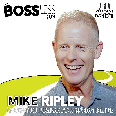 Mike Ripley - Owner/Operator of Mudslinger Events and Oregon Trail Runs (Spotify Video)