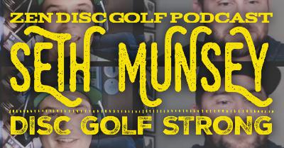 SETH MUNSEY | DISC GOLF STRONG | S3E11 | ON MOBILITY MINDSET AND INJURY