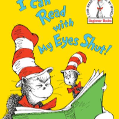 I Can Read with my Eyes Shut! by Dr Seuss I Can Read with my Eyes Shut! by Dr Seuss