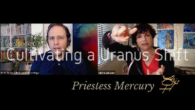 00.07 Cultivating a Uranus Shift