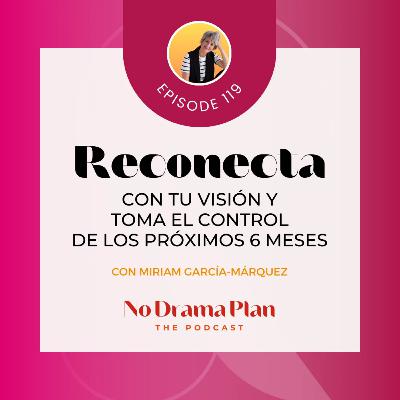 119-Reconecta con tu visión y toma decisiones para los siguientes 6 meses.