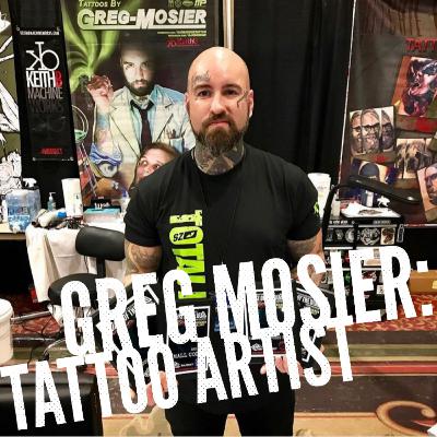 Episode 33: Greg Mosier- Award-Winning Tattoo Artist
