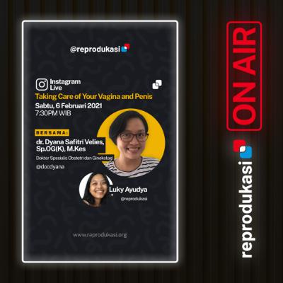 ON AIR : Taking Care of Your Vagina and Penis w/ dr. Dyana Safitri Velie ON AIR : Taking Care of Your Vagina and Penis w/ dr. Dyana Safitri Velie