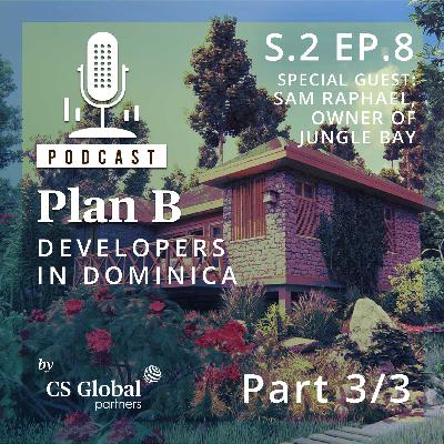 S.2 EP.8 - Developers in Dominica: Part 3/3 S.2 EP.8 - Developers in Dominica: Part 3/3