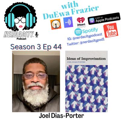 Ep. 44 Joel Dias Porter Talks Ideas of Improvisation Ep. 44 Joel Dias Porter Talks Ideas of Improvisation