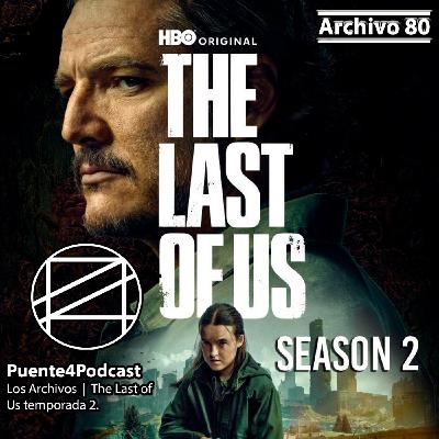 Arch 80: The Last Of Us Temporada 2 Reseña
