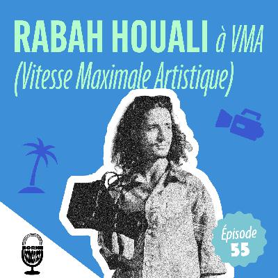 Rabah Houali à VMA (Vitesse Maximale Artistique) Rabah Houali à VMA (Vitesse Maximale Artistique)
