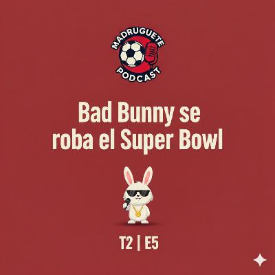 Bad Bunny se roba el Super Bowl 🐰 | 4 victorias al hilo del United y el despertar del América en la Liga MX