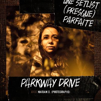 Parkway Drive avec Mariam B. (photographe)