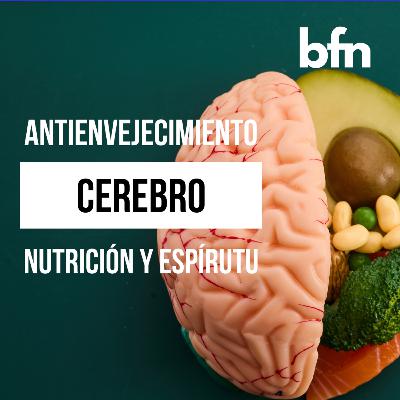 2x05 Antienvejecimiento: cerebro, nutrición y espíritu
