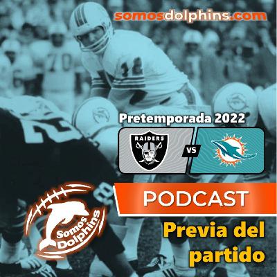 115. Pretemporada 2022: Previa Raiders en Dolphins