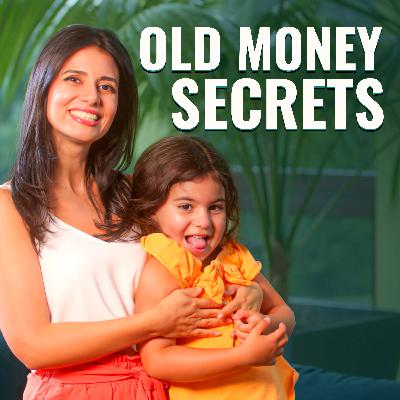 OLD MONEY Secrets THE RICH Use to Build Generational Wealth
